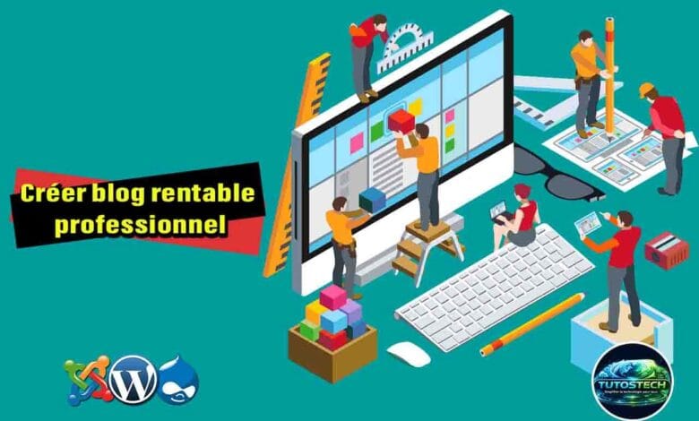 Comment créer un blog rentable comme un professionnel